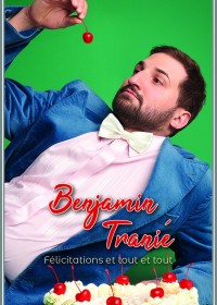 BENJAMIN TRANIE - FELECITATIONS ET TOUT ET TOUT 2025-01-15