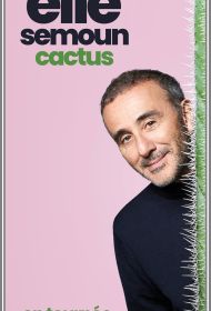 élie semoun cactus 2026-03-28